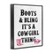 Stupell Industries Boots & Bling Cowgirl Thing Framed Giclee Wall Art Design by Lettered and Lined